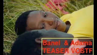 Banel & Adama TEASER VOSTF