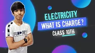 What is charge in physics | Class 10 | electric charge | Electricity with fun | Learnium | Part 1