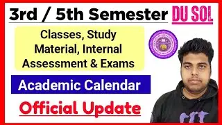 SOL 3rd / 5th Semester Classes, Study Material, Internal Assessment, Exam date Official Update 2024