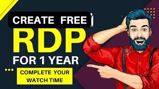 How To Create Free RDP For 1 Year || Complete Watch Time with rdp || 
