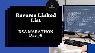 Reverse Linked List | DSA Marathon | Day 78 | Linked List