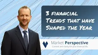 3 Financial Trends that have Shaped the Year