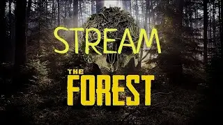 Я в лесу с другом в FOREST  / STREAM