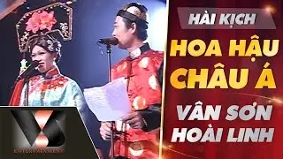 VAN SON 😊 Live Show 10 Hài Kịch | Hoa Hậu Châu Á | Vân Sơn -  Hoài Linh
