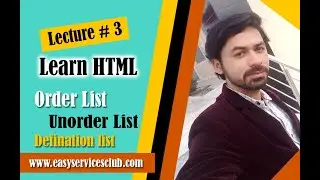 Learn HTML Lists   Order List   Unorder list  Defenation List Lecture # 3