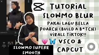 Tutorial Slowmo blur pakai lagu Bella Poarch (build a b*tch) Virall tiktok!!🔥