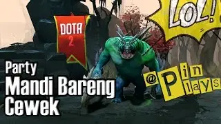 Dota 2 | Party!!! MANDI Bareng CEWEK di hutan #Kocak | Apin Plays Dota 2