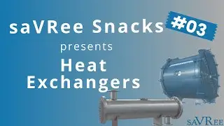 Heat Exchangers Explained - saVRee Snacks (SS#1)