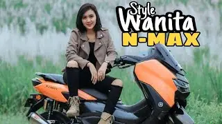 GALERY CEWEK CANTIK PAKE N-MAX || #ceweknmax #nmaxmodif