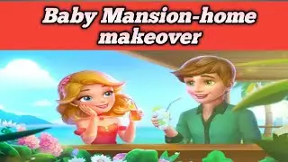 Baby Mansion-home makeover | nice game