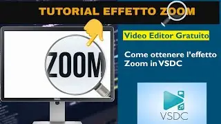Effetto zoom in VSDC (tutorial italiano)