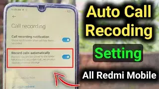 All Redmi Mobile Auto Call Recording Setting | Auto Call Record kaise Kare Bina Awaz ki