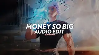 Money So Big - Yeat [edit audio]
