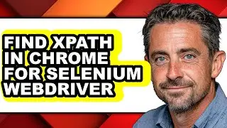 How to Find Xpath in Chrome for Selenium Webdriver (only Way)