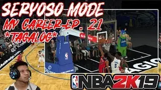 *NEW* NBA 2k19 My Career EP 21 - Seryoso Mode | VS Orlando (TAGALOG)