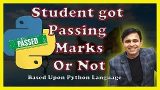 Python program to find the Student got passing Marks or Not(Tutorial -19)