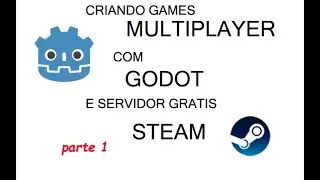 CRIANDO MULTIPLAYER COM GODOT E STEAM - parte 1