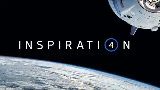 INSPIRATION 4 - First All-Civilian Orbital Space Flight