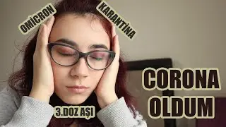 CORONA OLDUM | omicron, karantina, 3.doz aşı... neler yaşadım?