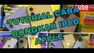 TUTORIAL, CARA BONGKAR IPAD APLLE DENGAN ALAT SEDERHANA DAN MUDAH