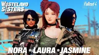 Fallout 4: Wasteland Sisters – When Laura, Nora & Jasmine Join Forces 