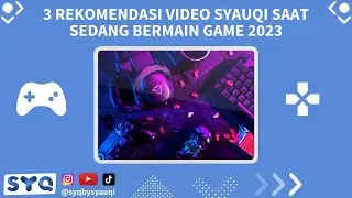 Video Pilihan Syauqi Membahas Tentang Gaming Tahun Kemaren