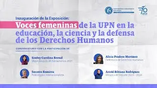 Inauguración Exposición Voces femeninas de la UPN en la educación, la ciencia y la defensa de ...