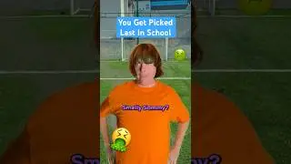You Get Picked Last In School
