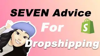 Seven Advice For Dropshippers (Experiences from hundreds of dropshippers 2021)