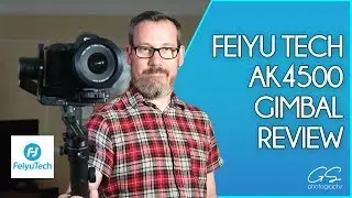 Feiyu Tech AK4500 gimbal review 