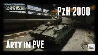 Let's Play Armored Warfare | PzH 2000 | Arty im PVE [ Gameplay - German - 1440p ]