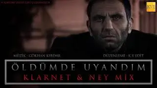 Kurtlar Vadisi - Öldümde Uyandım Klarnet & Ney Mix
