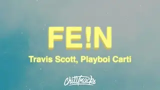 Travis Scott, Playboi Carti - FE!N (Lyrics)