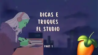Dicas e truques Fl Studio 21