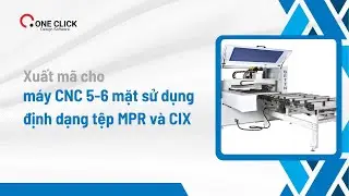14 - Cài đặt xuất mã cho máy CNC 5-6 mặt sử dụng định dạng tệp MPR/CIX - mới cập nhật