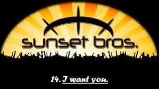 Sunset Brothers - I want you.