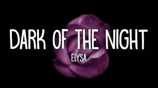 Elysa   Dark of the Night Lyrics