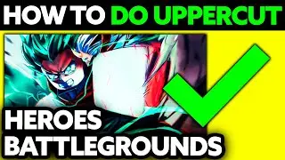 How To Do Uppercut in Heroes Battlegrounds (2024) - Step by Step