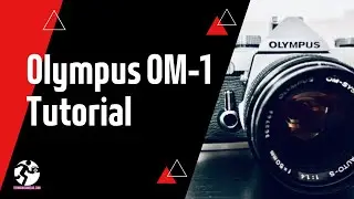 Olympus OM-1 35mm SLR Film Camera Tutorial | Forward Film Camera and Vintage Channel