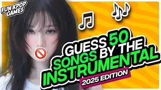⭐ GUESS 50 KPOP SONGS BY THE INSTRUMENTAL 2025 EDITION | KPOP QUIZ  - FUN KPOP GAMES 2025