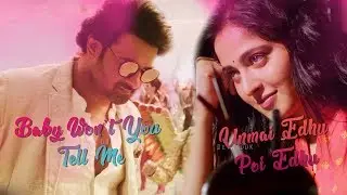 BABY WON'T YOU TELL ME & UNMAI EDHU POI EDHU | ft. PRABHAS, ANUSHKA SHETTY