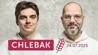 Chlebak ✠ 24/07/2025 – Arkadiusz Wojtas OP and Tomasz Grabowski OP