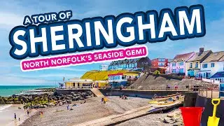 SHERINGHAM | Full tour of Sheringham Norfolk from beach to railway station
