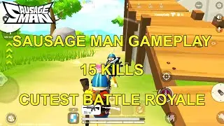 SAUSAGE MAN GAMEPLAY | 15 KILLS - SAUSAGE MAN