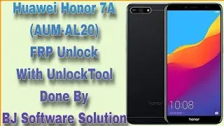 Huawei Honor 7A (AUM-AL20) FRP Unlock With UnlockTool Done By BJ Software Solution