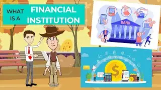 What is a Financial Institution: A Simple Explanation for Teens and Beginners