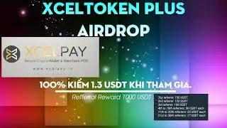 💥 XcelToken Airdrop | Kiếm 1.3 USDT + 1000USDT ( top 30 referrals )
