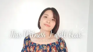 This Witness I Will Bear GYC 2018 (with Lyrics) | Dorina Cover
