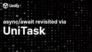 async/await revisited via UniTask