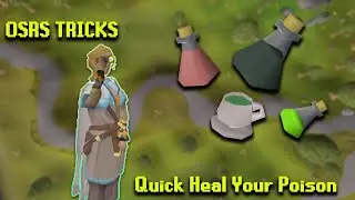 OSRS Tricks: Quick Healing Poison/Venom
